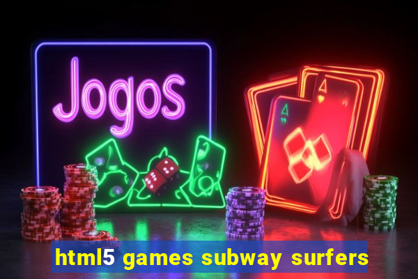 html5 games subway surfers